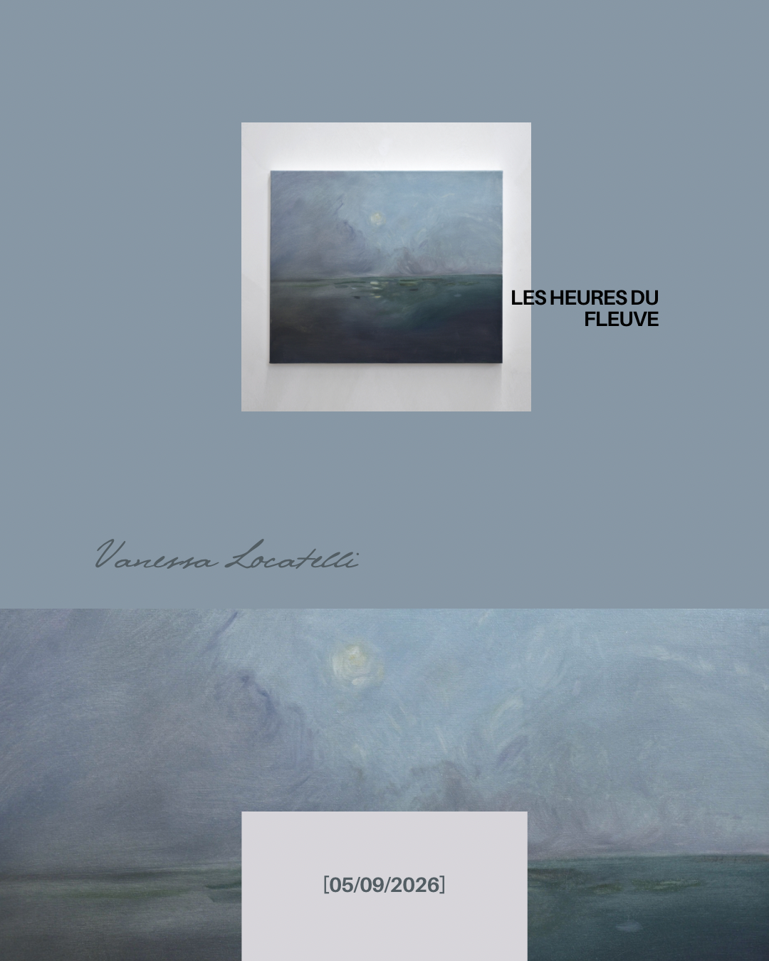 Visuel de l’exposition solo de Vanessa Locatelli intitulée « Les heures du fleuve ».